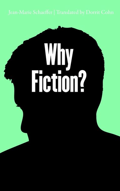 Jean-Marie Schaeffer - Why Fiction?, Inbunden