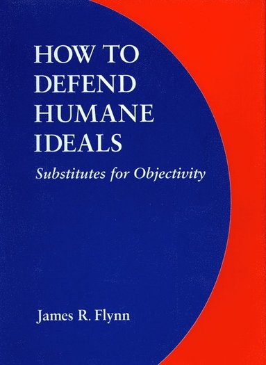 bokomslag How to Defend Humane Ideals
