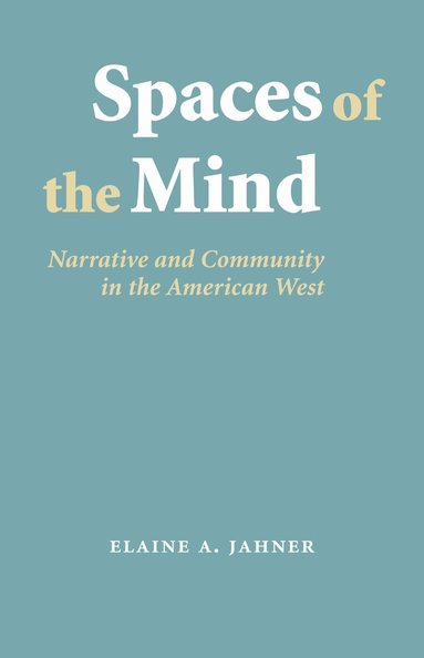 Elaine A. Jahner - Spaces of the Mind, Häftad