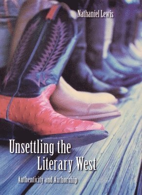 Nathaniel Lewis - Unsettling the Literary West, Häftad