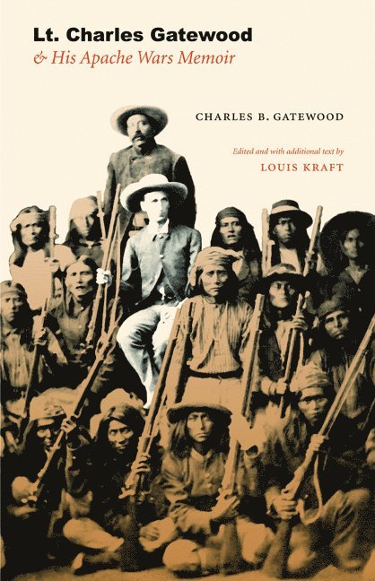 Lt. Charles Gatewood & His Apache Wars Memoir 1