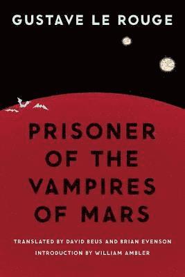 Gustave Le Rouge - Prisoner of the Vampires of Mars, Häftad