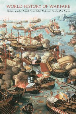 Christon I. Archer, John R. Ferris, Holger H. Herwig, Timothy H. E. Travers, Christon I Archer, John R Ferris, Holger H Herwig, Timothy H E Travers - World History of Warfare, Häftad