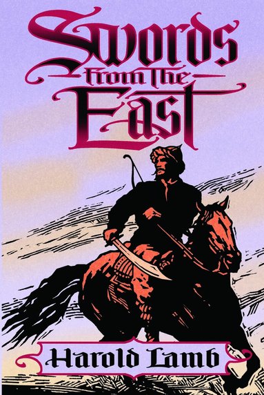 Harold Lamb, Howard Andrew Jones - Swords from the East, Häftad