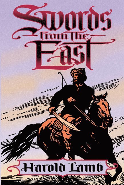 Harold Lamb, Howard Andrew Jones - Swords from the East, Häftad