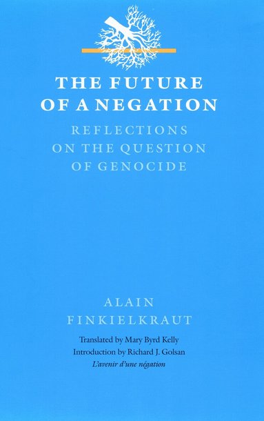 Alain Finkielkraut - Future of a Negation, Inbunden