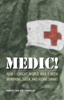 Robert "Doc Joe" Franklin - Medic!, Inbunden