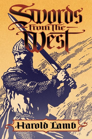 Harold Lamb, Howard Andrew Jones - Swords from the West, Häftad