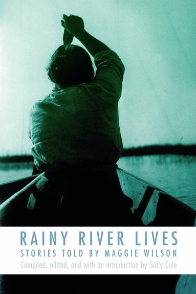 Maggie Wilson, Sally Cole - Rainy River Lives, Häftad
