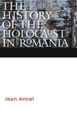 bokomslag The History of the Holocaust in Romania