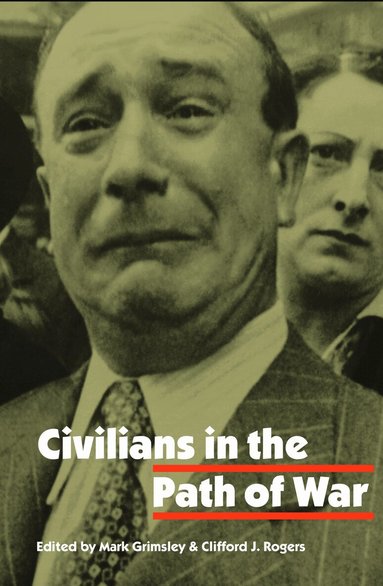Mark Grimsley, Clifford J. Rogers - Civilians in the Path of War, Häftad