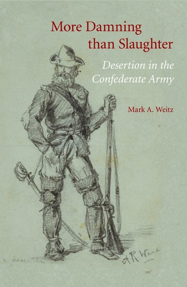 Mark A. Weitz - More Damning Than Slaughter, Häftad