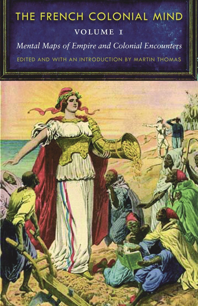 French Colonial Mind, Volume 1 1