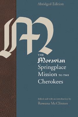 The Moravian Springplace Mission to the Cherokees 1