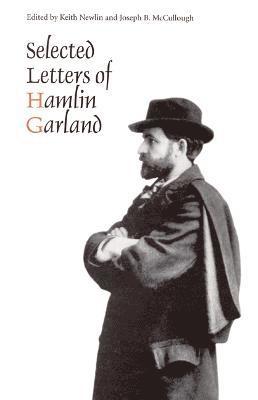 Selected Letters of Hamlin Garland 1