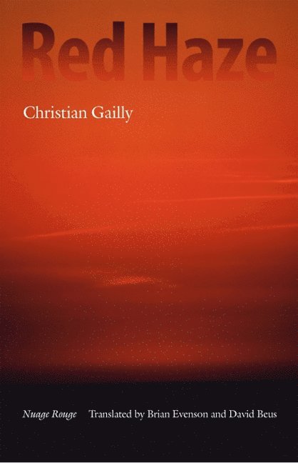 Christian Gailly - Red Haze, Inbunden