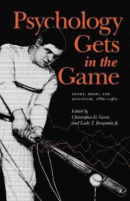 Christopher D. Green, Ludy T. Benjamin Jr., Ludy T. Benjamin, Christopher D Green, Ludy T Benjamin - Psychology Gets in the Game, Häftad