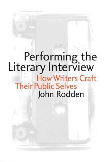 John Rodden - Performing the Literary Interview, Häftad