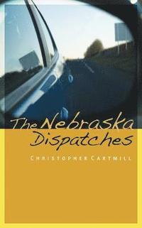 bokomslag The Nebraska Dispatches