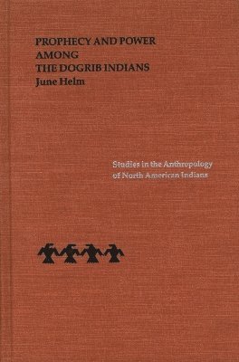 bokomslag Prophecy and Power among the Dogrib Indians