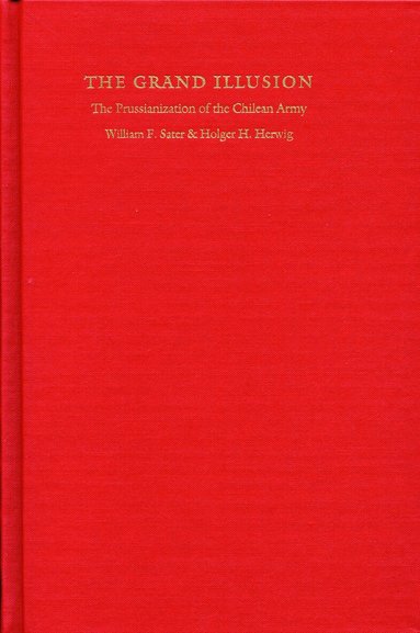 William F. Sater, Holger H. Herwig - Grand Illusion, Inbunden