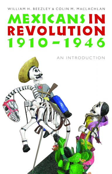 William H. Beezley, Colin M. MacLachlan - Mexicans in Revolution, 1910-1946, Häftad