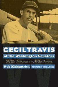 bokomslag Cecil Travis of the Washington Senators