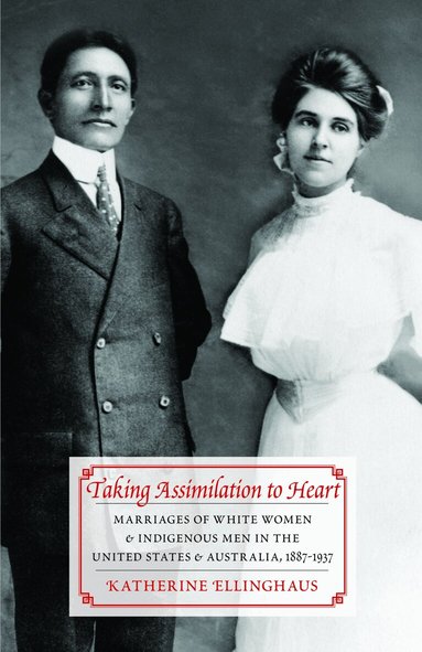 Katherine Ellinghaus - Taking Assimilation to Heart, Häftad