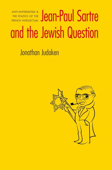 Jonathan Judaken - Jean-Paul Sartre and the Jewish Question, Häftad