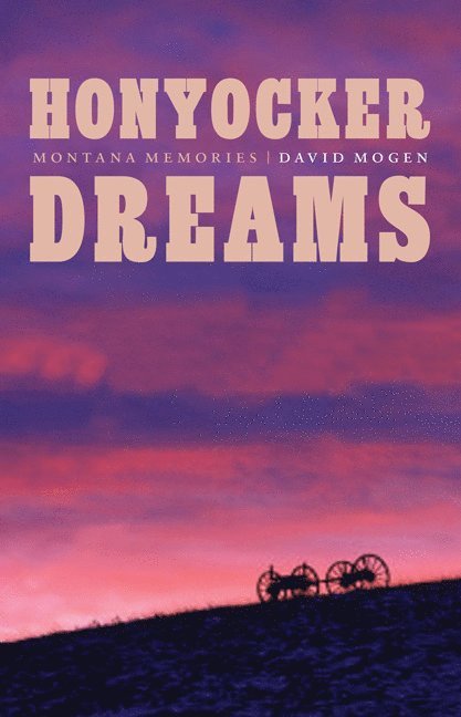 David Mogen - Honyocker Dreams, Inbunden