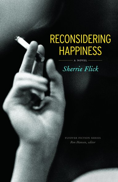 Sherrie Flick - Reconsidering Happiness, Häftad