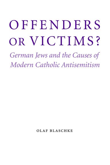 Olaf Blaschke - Offenders or Victims?, Inbunden