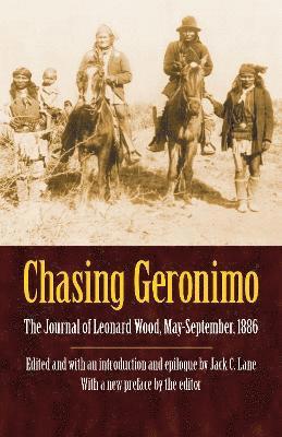 Leonard Wood, Jack C. Lane, Jack C Lane - Chasing Geronimo, Häftad