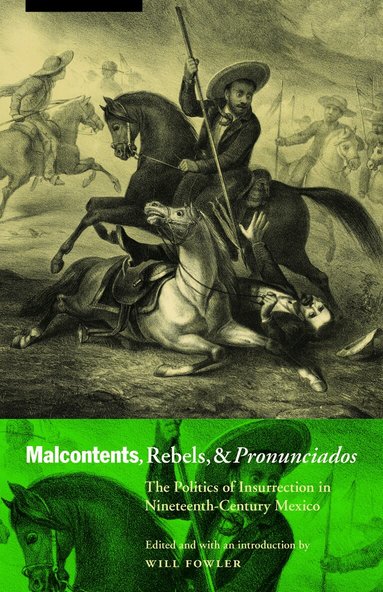 Will Fowler - Malcontents, Rebels, and Pronunciados, Häftad