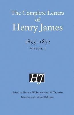 The Complete Letters of Henry James, 18551872 1