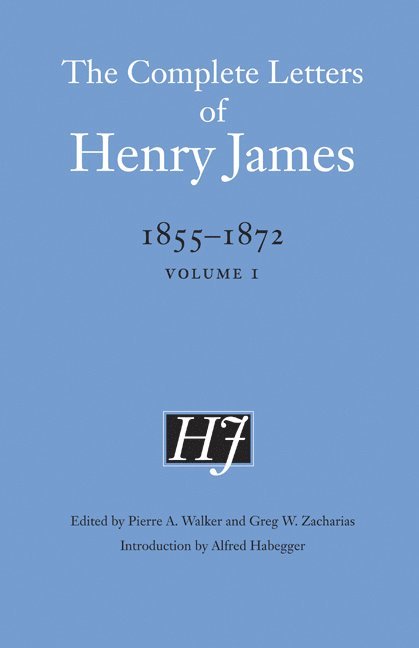 Complete Letters of Henry James, 1855–1872