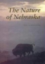 P Johnsgard - Nature of Nebraska, Inbunden