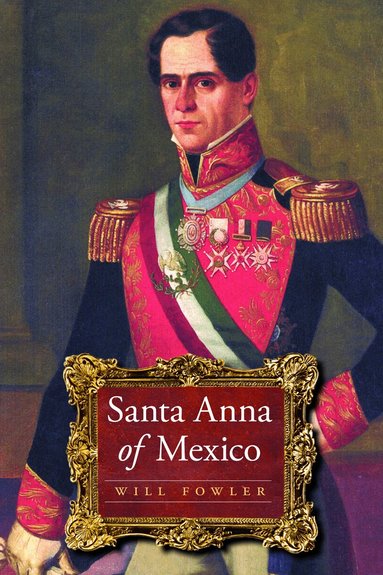 Will Fowler - Santa Anna of Mexico, Häftad