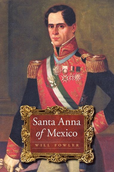 bokomslag Santa Anna of Mexico