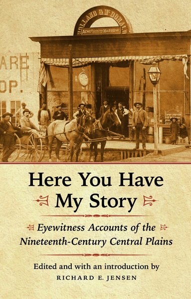 Richard E. Jensen - Here You Have My Story, Häftad