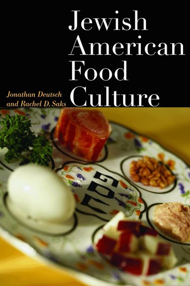 Jonathan Deutsch, Rachel D. Saks - Jewish American Food Culture, Häftad