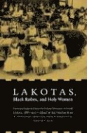 bokomslag Lakotas, Black Robes, and Holy Women