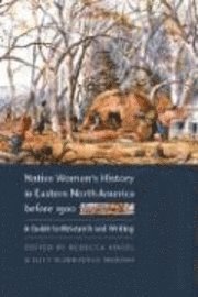 bokomslag Native Women's History in Eastern North America be fore 1900