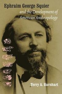 bokomslag Ephraim George Squier and the Development of American Anthropology