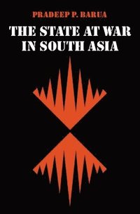 bokomslag The State at War in South Asia