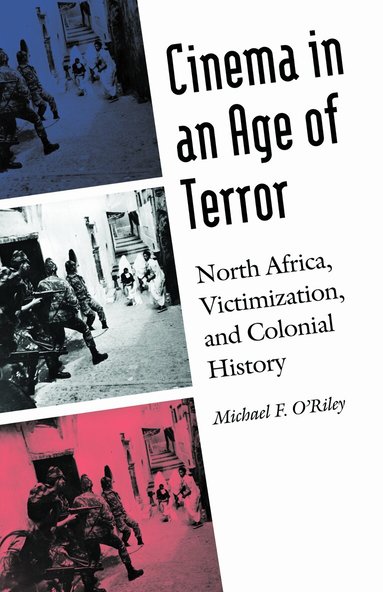 Michael F. O'Riley - Cinema in an Age of Terror, Inbunden