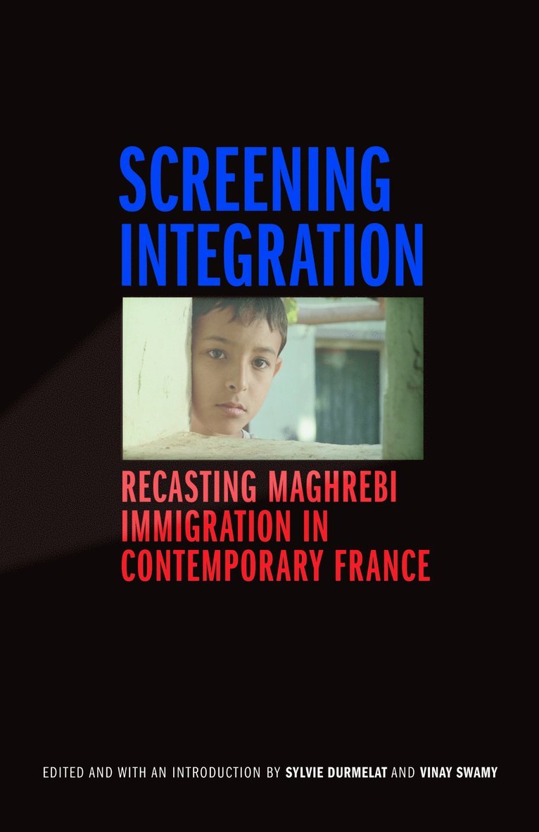 Sylvie Durmelat, Vinay Swamy - Screening Integration, Häftad
