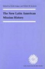 The New Latin American Mission History 1