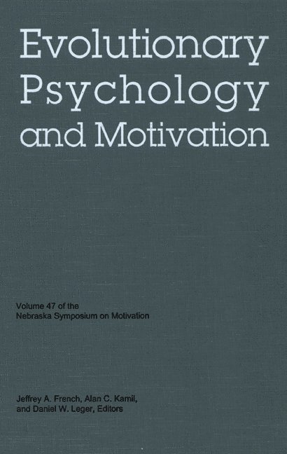 Nebraska Symposium, Daniel W. Leger, Alan C. Kamil, Jeffrey A. French, Daniel W Leger, Alan C Kamil, Jeffrey A French - Nebraska Symposium on Motivation, 2000, Volume 47, Inbunden