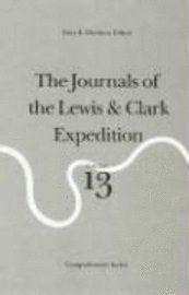 bokomslag The Journals of the Lewis and Clark Expedition: Volume 13